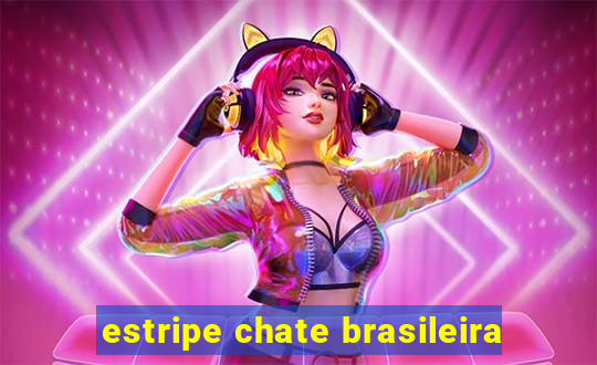 estripe chate brasileira