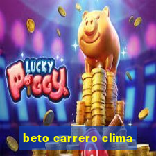 beto carrero clima