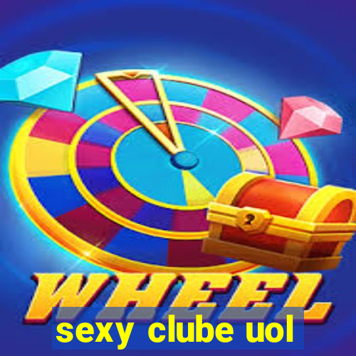 sexy clube uol