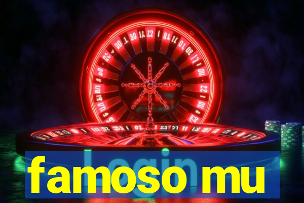 famoso mu