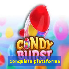 conquista plataforma