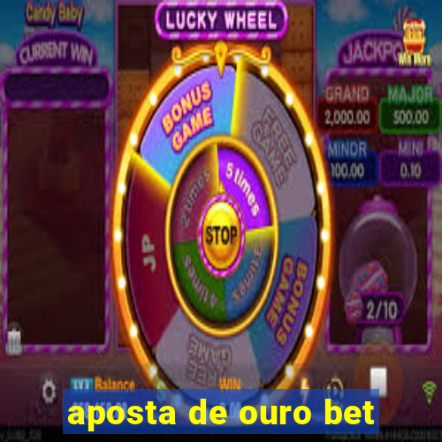 aposta de ouro bet