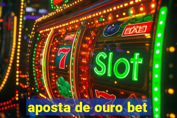 aposta de ouro bet