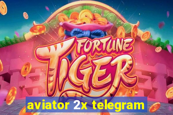 aviator 2x telegram