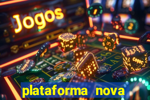 plataforma nova lançada hoje de 10 reais