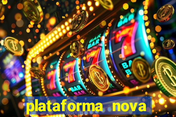 plataforma nova lançada hoje de 10 reais