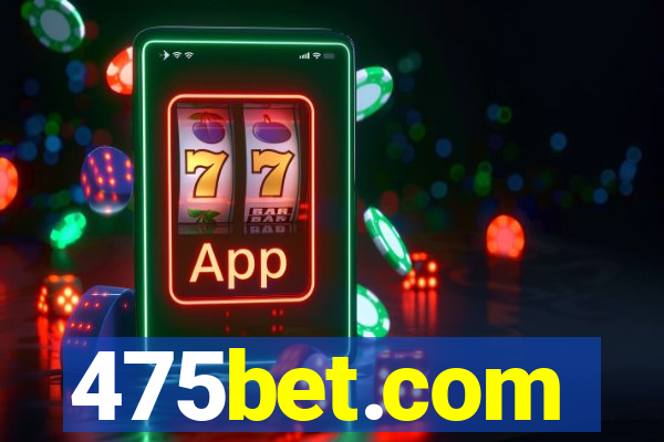 475bet.com