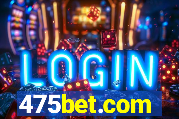 475bet.com