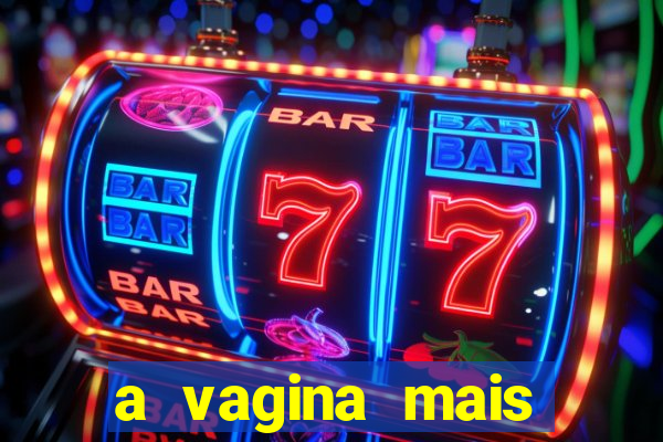 a vagina mais bonita do brasil