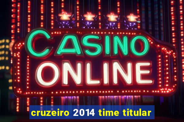 cruzeiro 2014 time titular