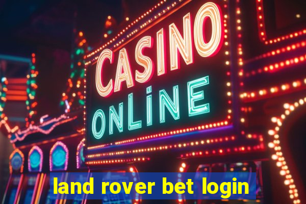 land rover bet login