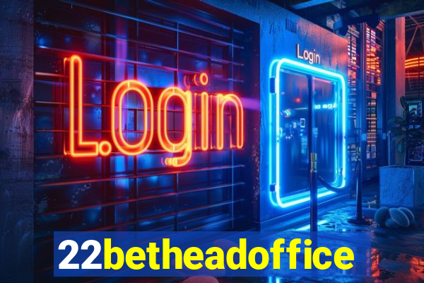 22betheadoffice