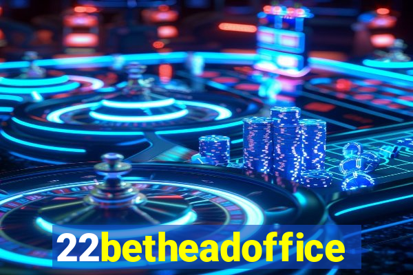 22betheadoffice