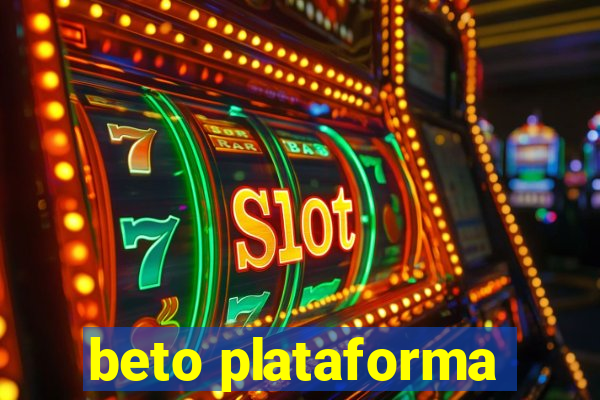 beto plataforma