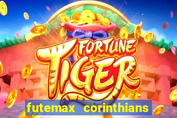 futemax corinthians e flamengo hoje