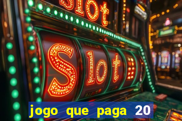 jogo que paga 20 reais para se cadastrar