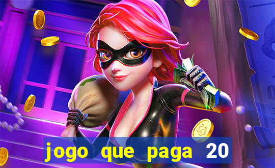 jogo que paga 20 reais para se cadastrar