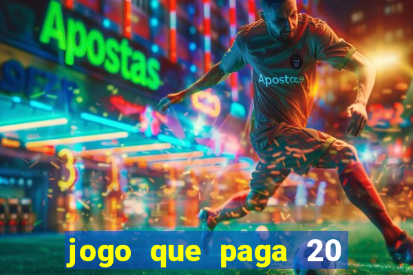 jogo que paga 20 reais para se cadastrar