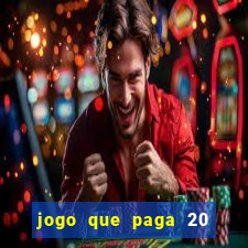 jogo que paga 20 reais para se cadastrar