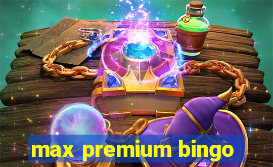 max premium bingo