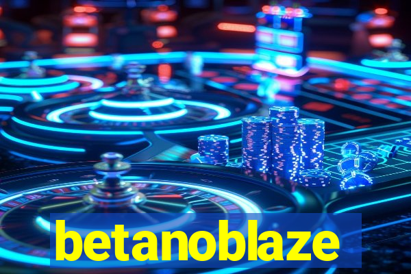 betanoblaze