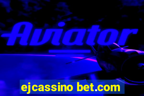 ejcassino bet.com