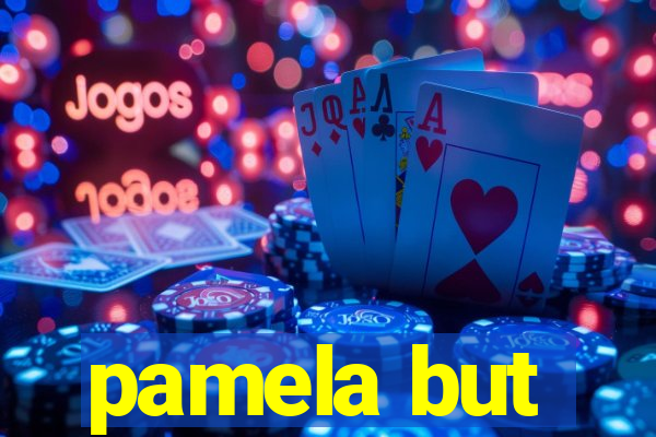 pamela but