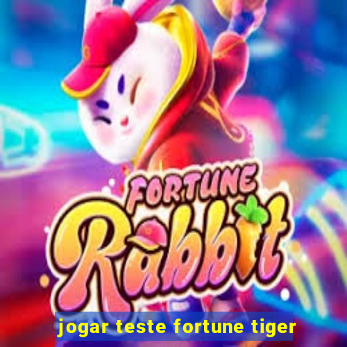 jogar teste fortune tiger