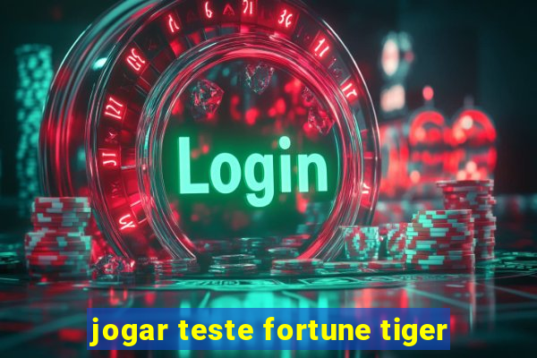 jogar teste fortune tiger