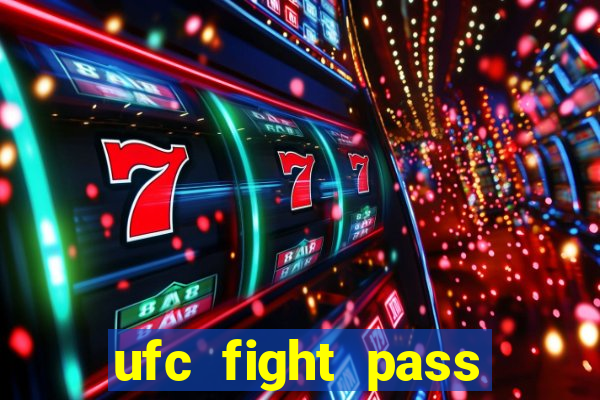 ufc fight pass assistir online