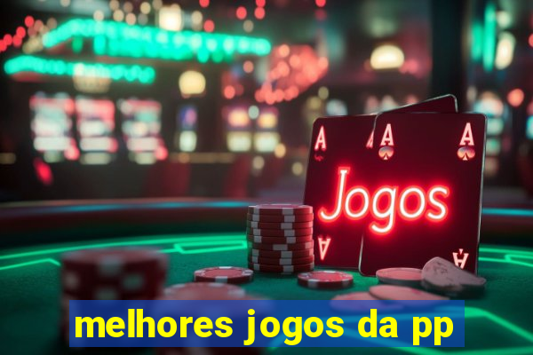 melhores jogos da pp