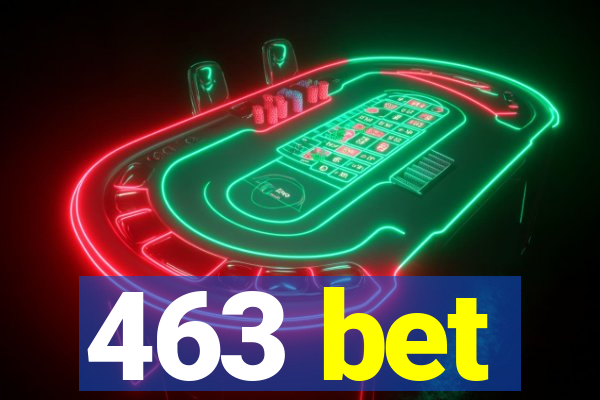 463 bet