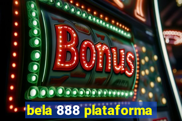 bela 888 plataforma