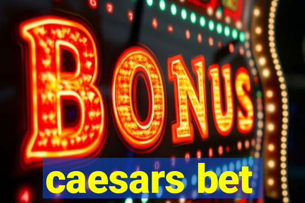 caesars bet