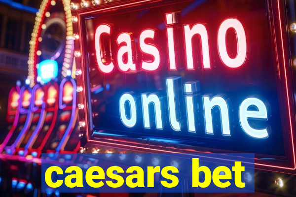 caesars bet