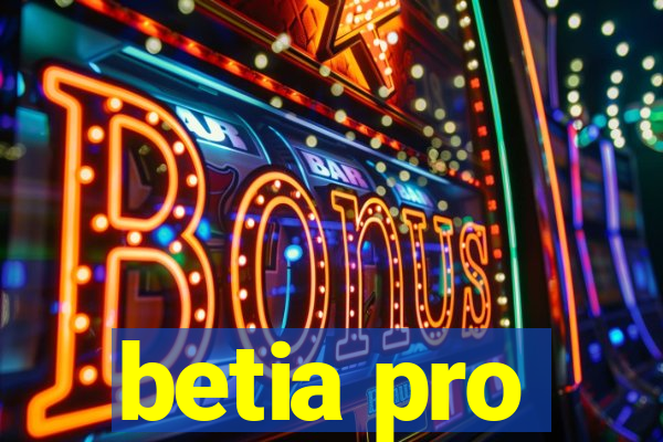 betia pro