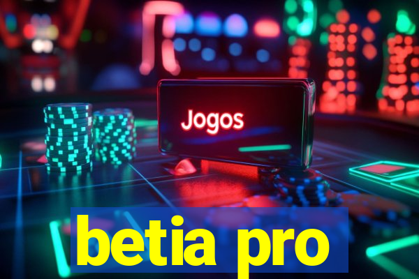 betia pro