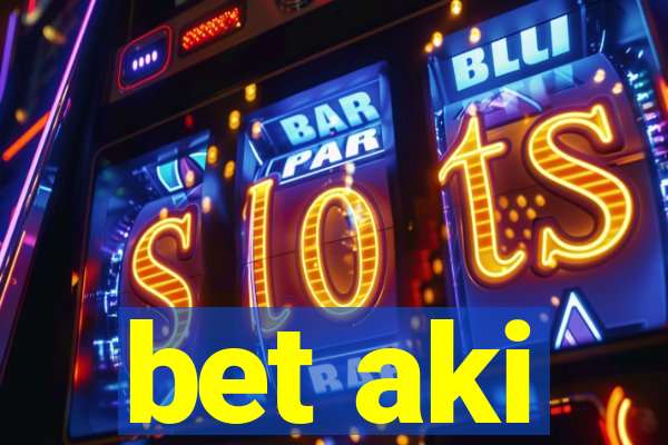 bet aki