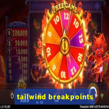 tailwind breakpoints