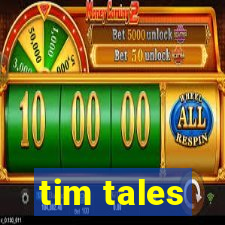 tim tales