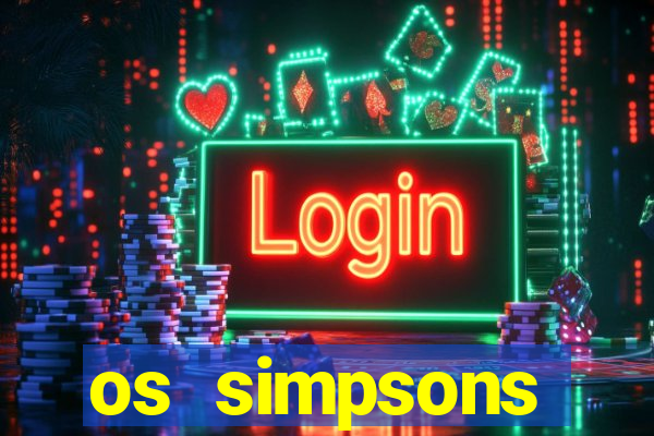 os simpsons completo dublado