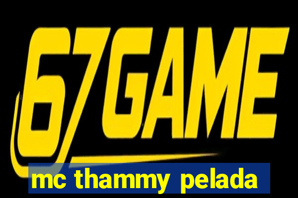 mc thammy pelada