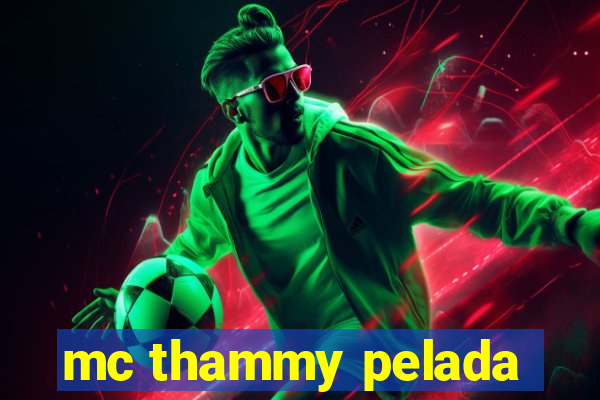 mc thammy pelada