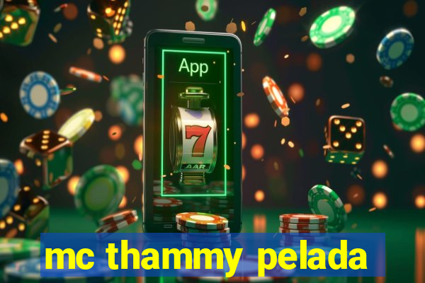 mc thammy pelada