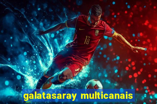 galatasaray multicanais