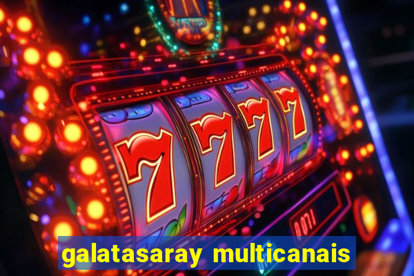 galatasaray multicanais