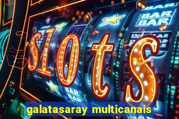 galatasaray multicanais