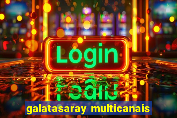 galatasaray multicanais