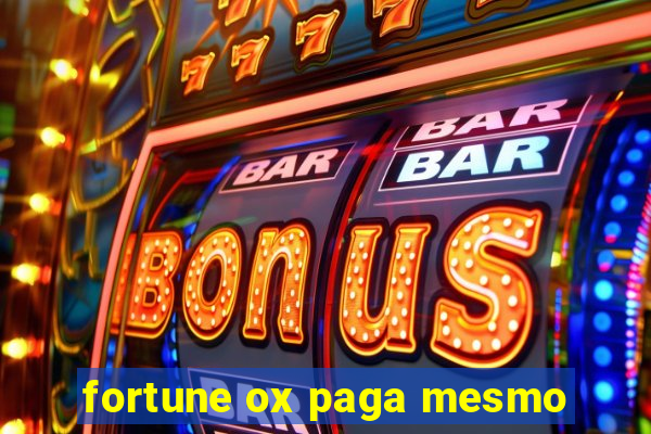 fortune ox paga mesmo