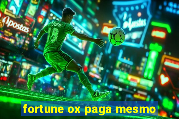 fortune ox paga mesmo